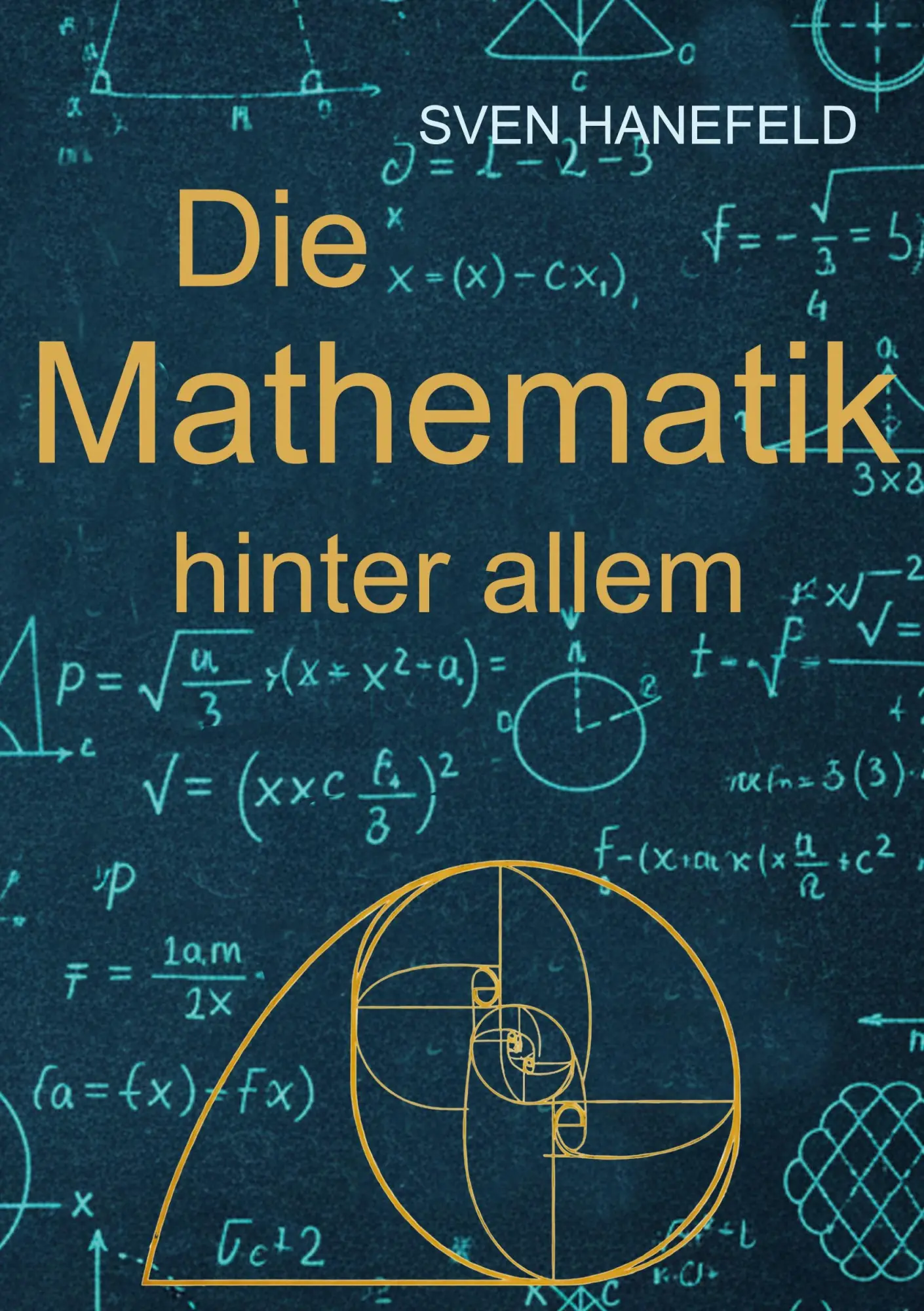 Cover: 9783819262067 | Die Mathematik hinter allem | Sven Magnus Hanefeld | Taschenbuch