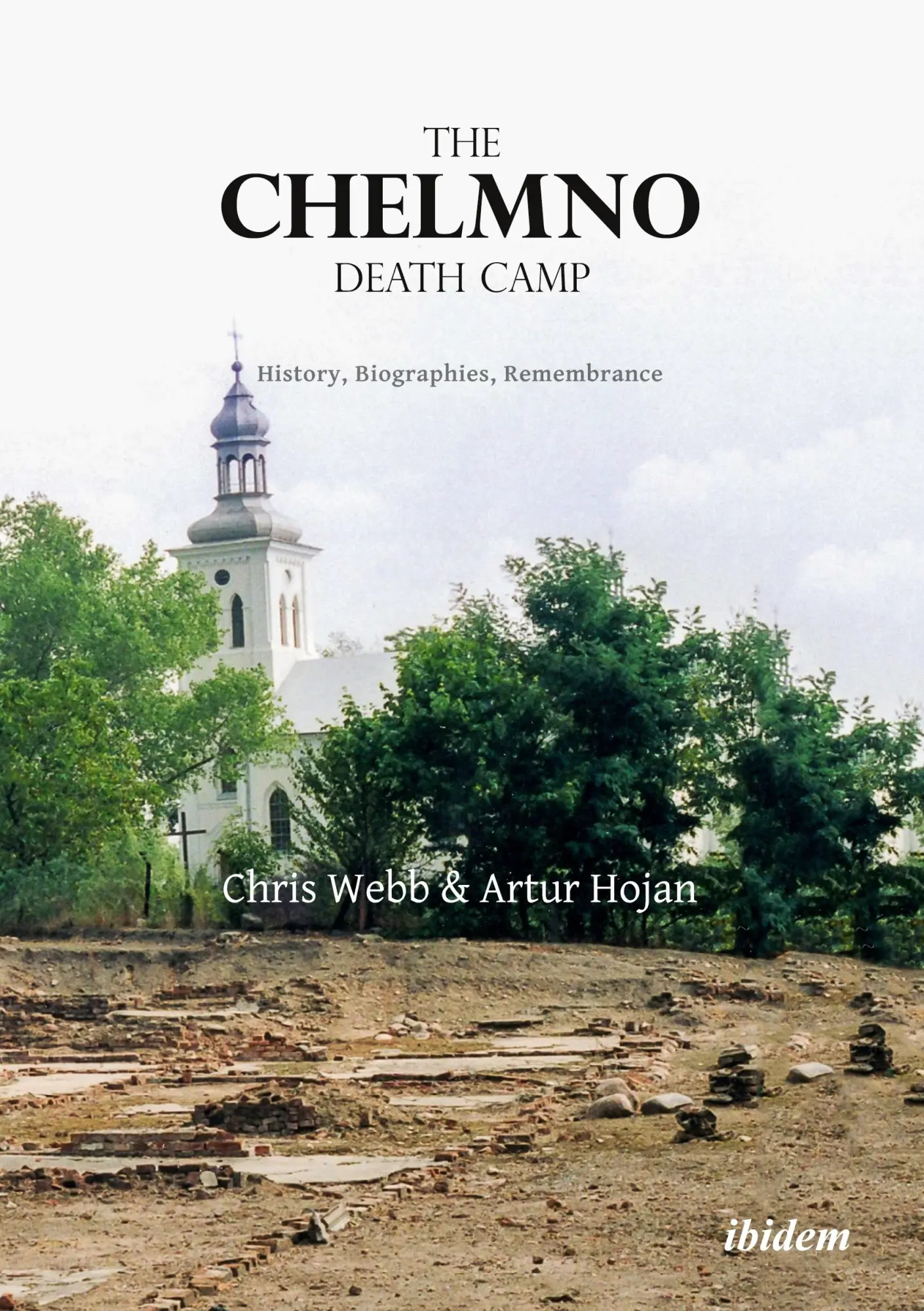 Cover: 9783838212067 | The Chelmno Death Camp | Chris Hojan Webb | Taschenbuch | 524 S.