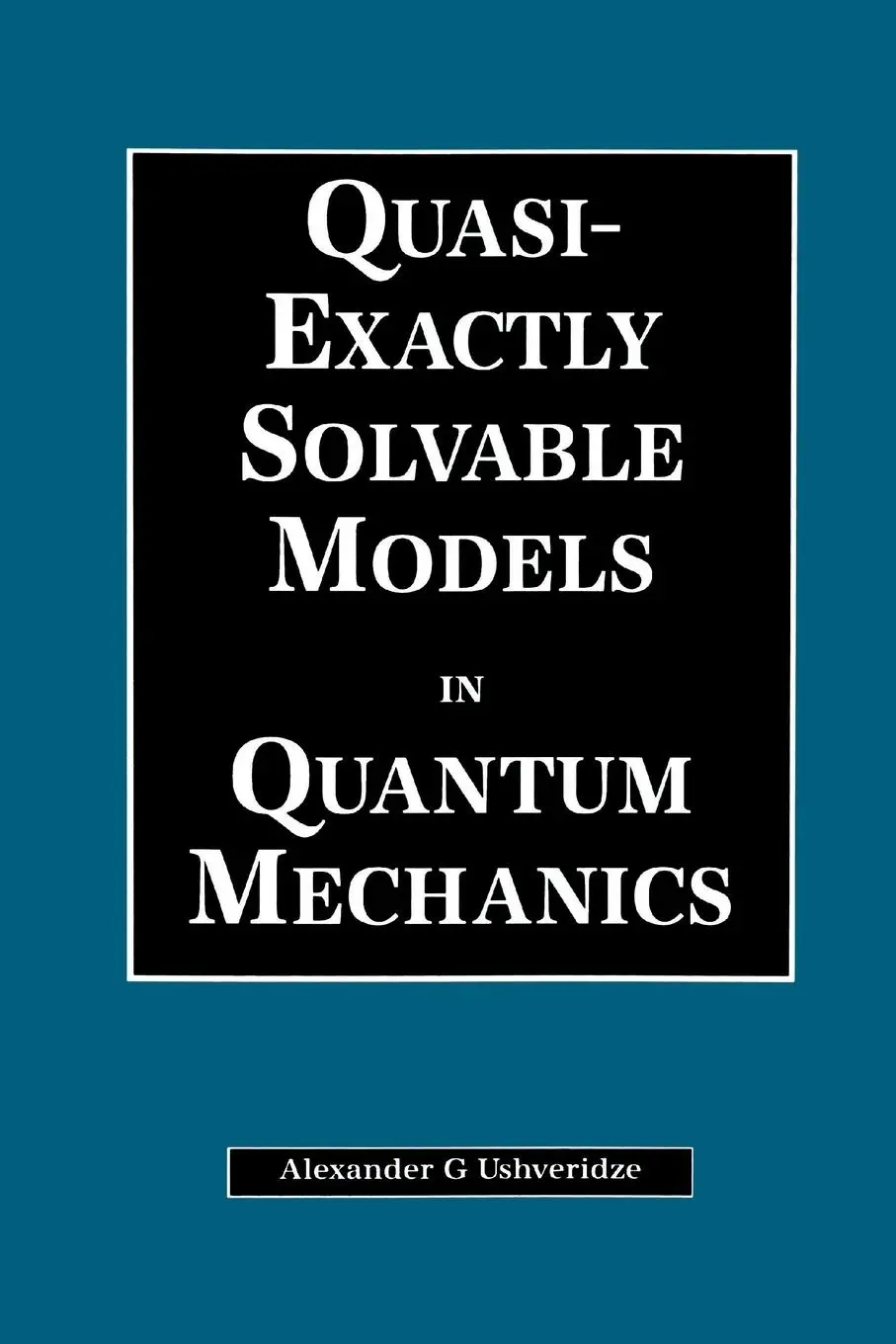 Cover: 9780367402167 | Quasi-Exactly Solvable Models in Quantum Mechanics | A. G Ushveridze