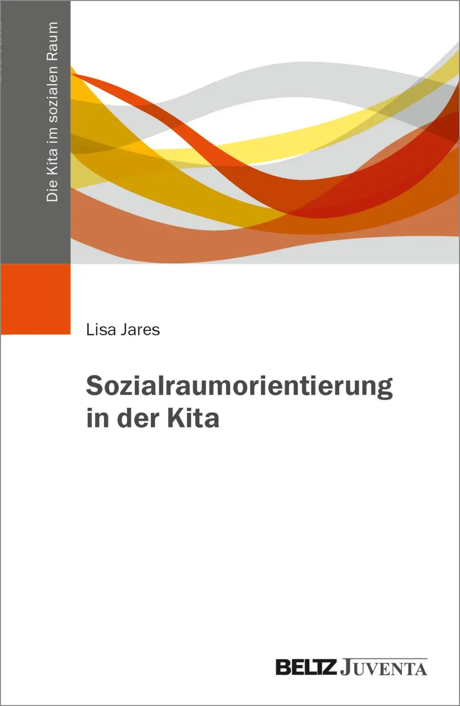 Cover: 9783779972167 | Sozialraumorientierung in der Kita | Lisa Jares | Taschenbuch | 95 S.