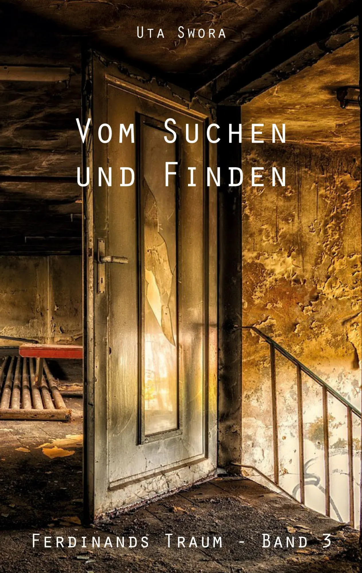 Cover: 9783961032167 | Vom Suchen und Finden | Ferdinands Traum - Band 3 | Uta Swora | Buch