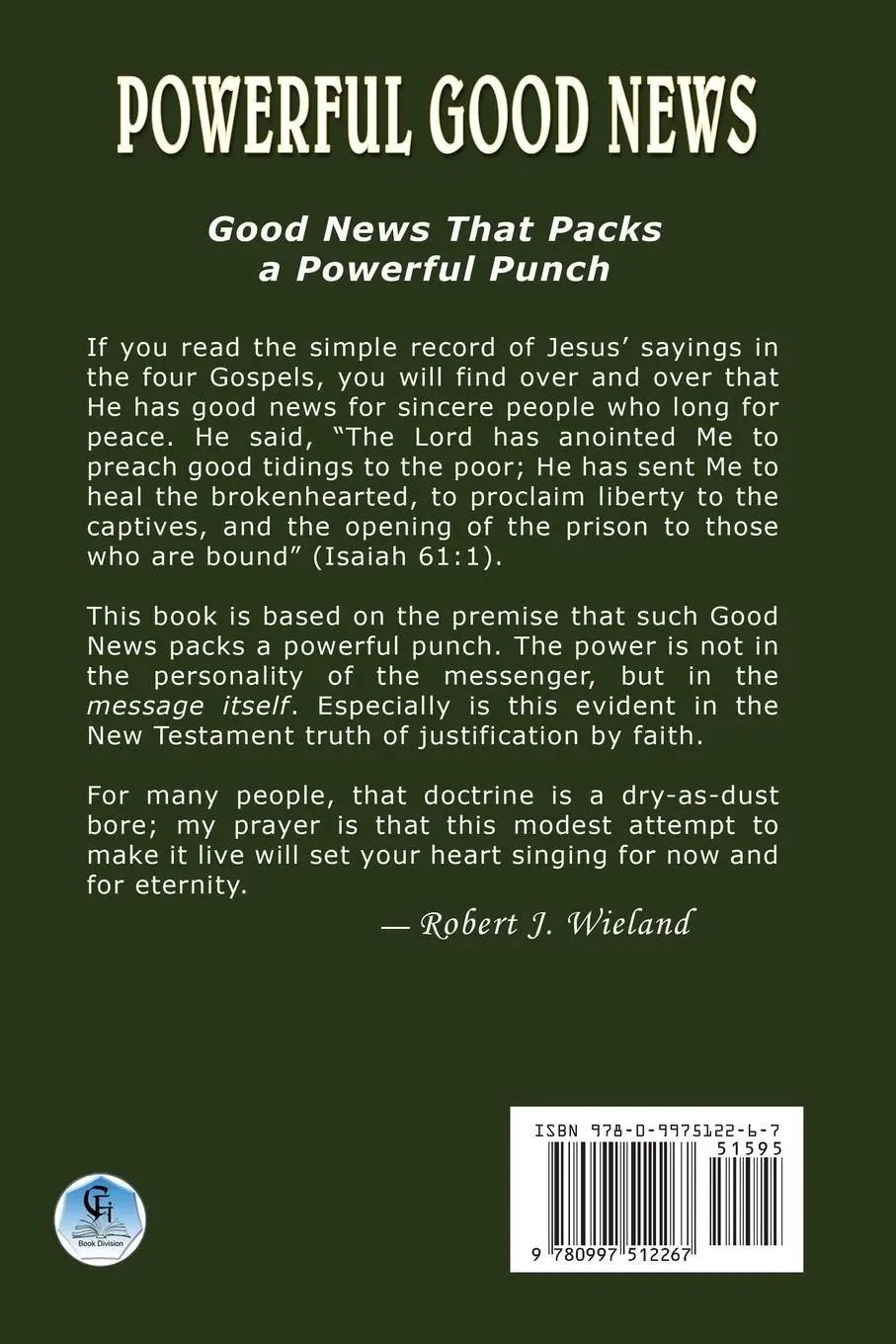 Rückseite: 9780997512267 | Powerful Good News | Robert J. Wieland | Taschenbuch | Englisch | 2023