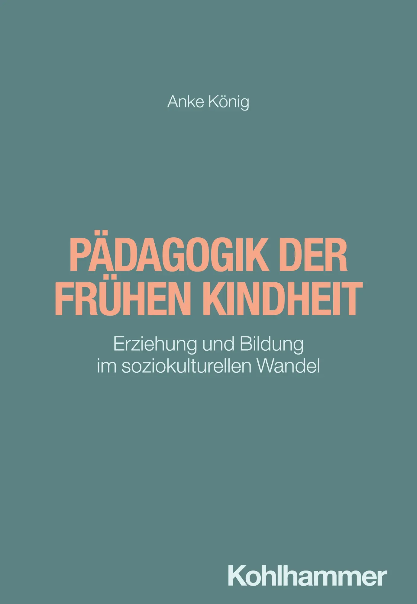 Cover: 9783170392267 | Pädagogik der frühen Kindheit | Anke König | Taschenbuch | 246 S.