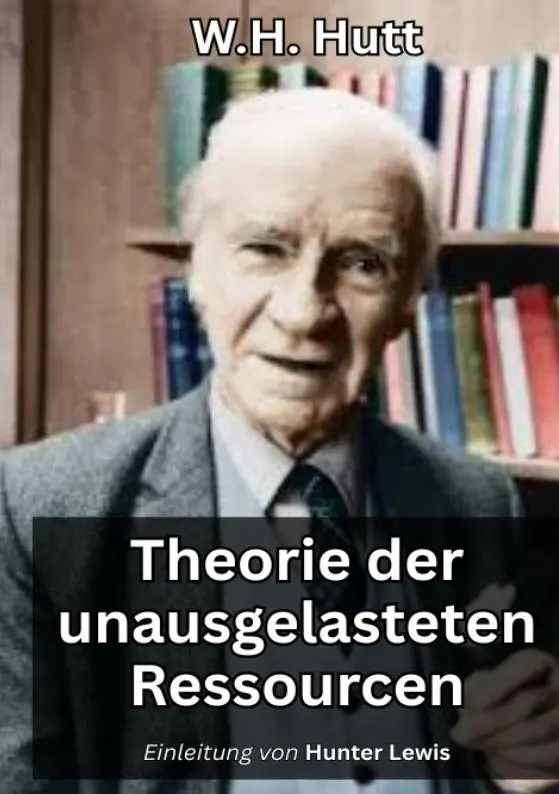 Cover: 9783384782267 | Theorie der unausgelasteten Ressourcen | Wiliam Harold Hutt | Buch