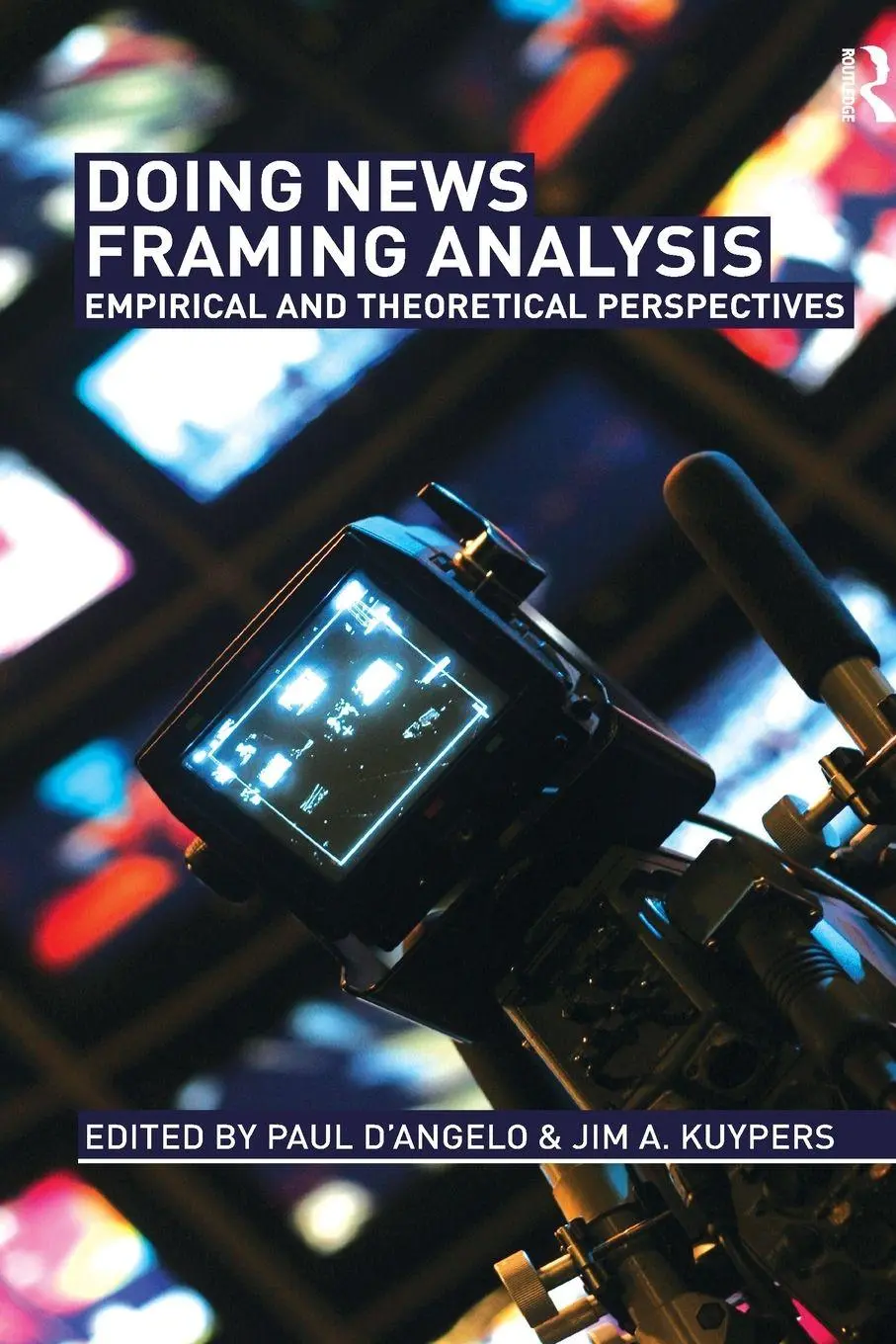 Cover: 9780415992367 | Doing News Framing Analysis | Empirical and Theoretical Perspectives