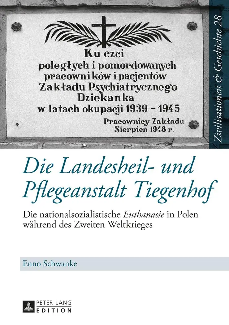 Cover: 9783631652367 | Die Landesheil- und Pflegeanstalt Tiegenhof | Enno Schwanke | Buch Cover: 9783631652367 | Die Landesheil- und Pflegeanstalt Tiegenhof | Enno Schwanke | Buch