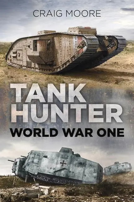 Cover: 9780750982467 | Tank Hunter | World War One | Craig Moore | Taschenbuch | Englisch