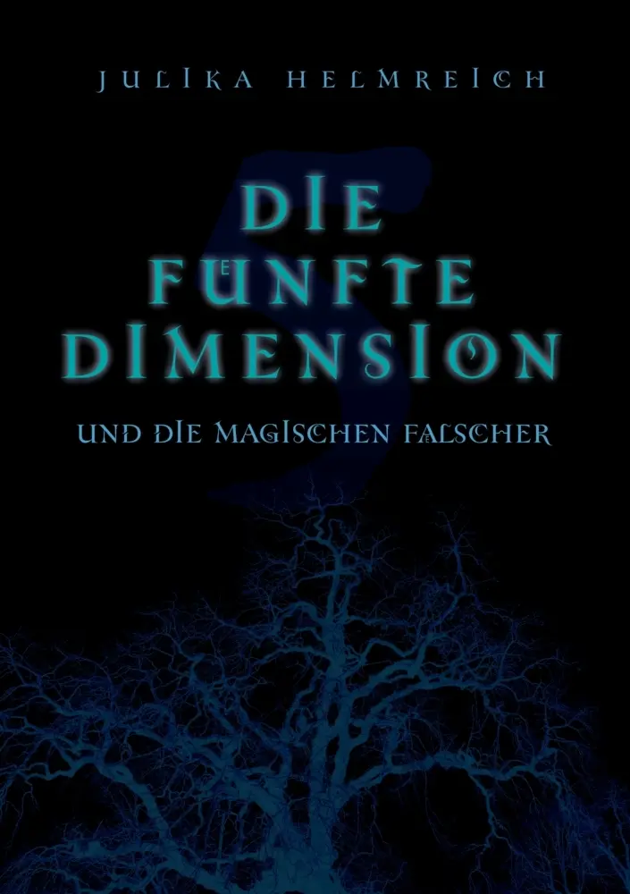 Cover: 9783839192467 | Die fünfte Dimension und die magischen Fälscher | Julika Helmreich