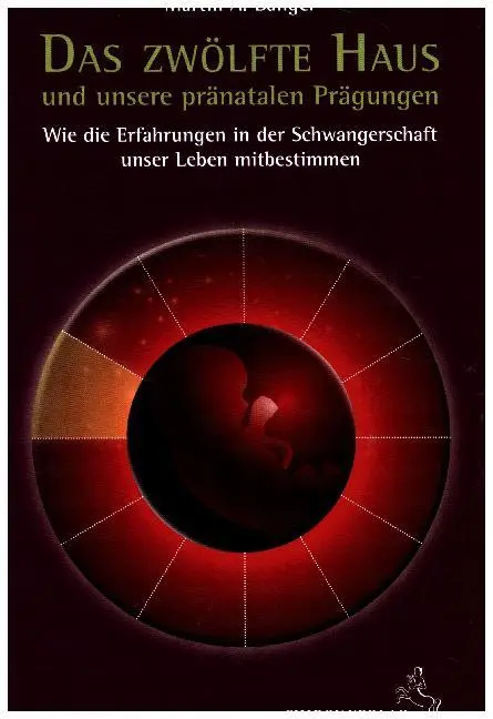 Cover: 9783899972467 | Das zwölfte Haus und unsere pränatale Prägung | Martin A. Banger