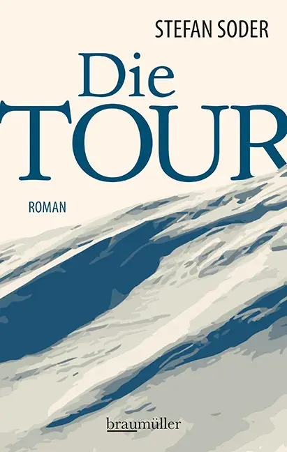 Cover: 9783992002467 | Die Tour | Roman | Stefan Soder | Buch | 263 S. | Deutsch | 2019