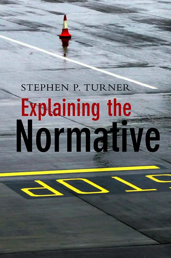 Cover: 9780745642567 | Explaining the Normative | Stephen P Turner | Taschenbuch | Englisch