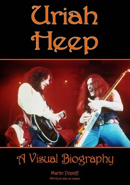 Cover: 9781912782567 | Uriah Heep: A Visual Biography | Martin Popoff | Buch | Gebunden