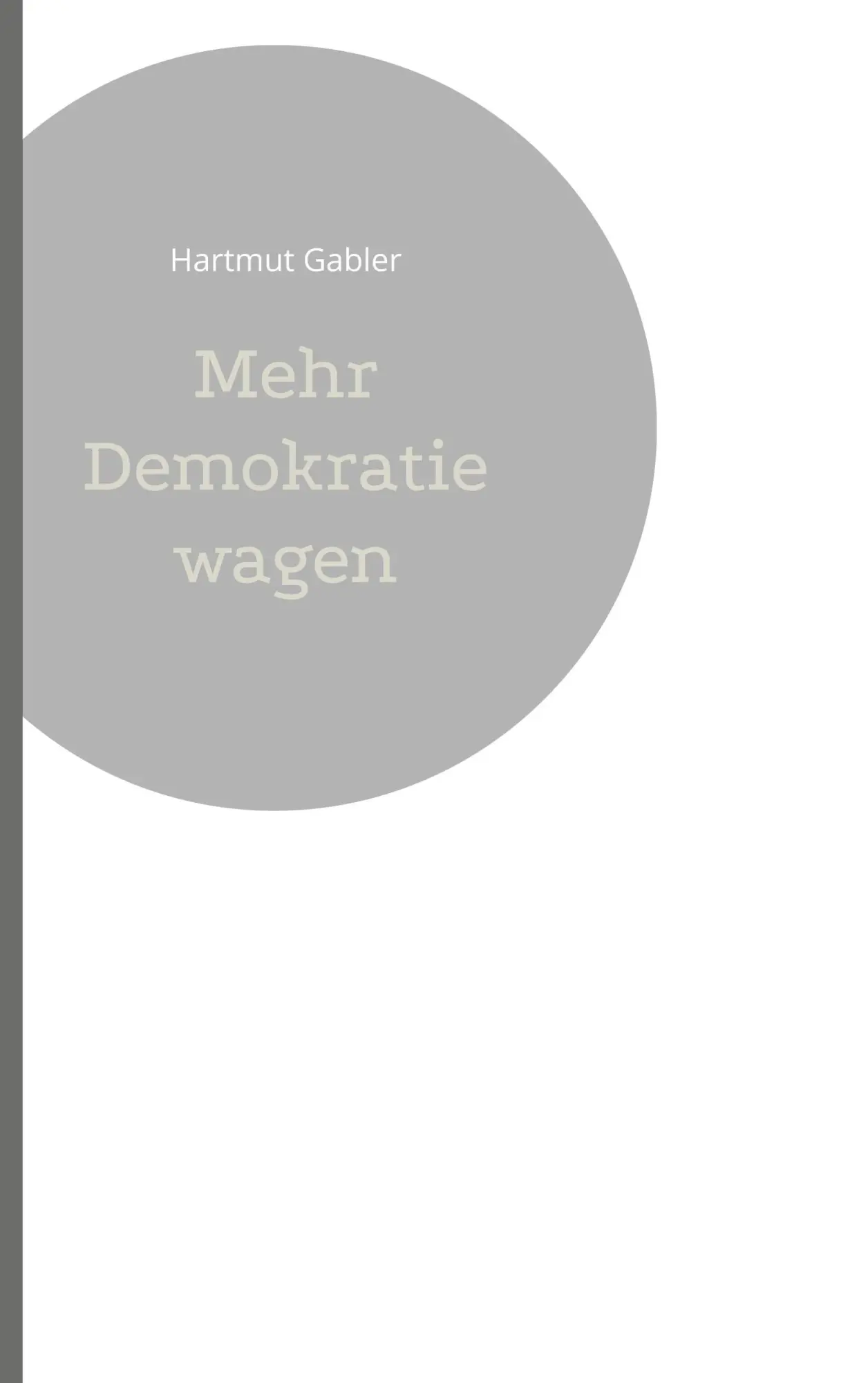 Cover: 9783759752567 | Mehr Demokratie wagen | Hartmut Gabler | Buch | 308 S. | Deutsch