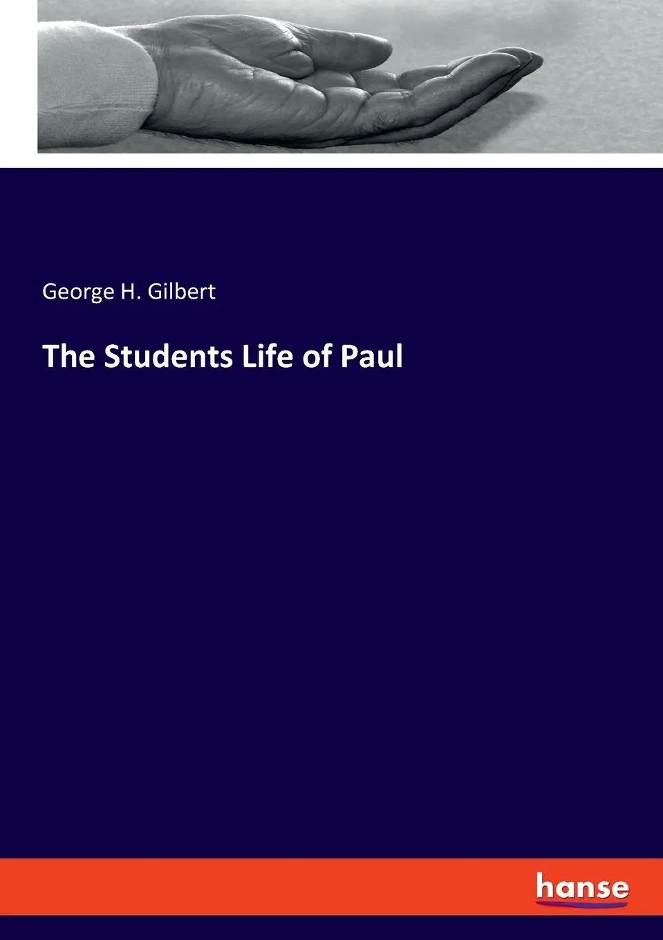 The Students Life of Paul - George H Gilbert Kartoniert (TB)