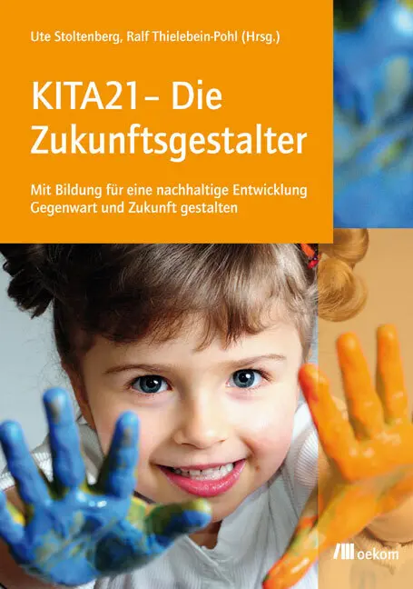 Cover: 9783865812667 | KITA21 - Die Zukunftsgestalter | Ute Stoltenberg (u. a.) | Taschenbuch