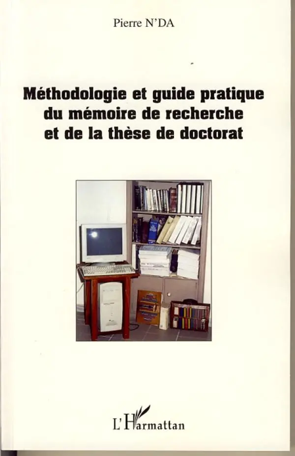 Cover: 9782296032767 | Méthodologie et guide pratique du mémoire de recherche et de | N'Da