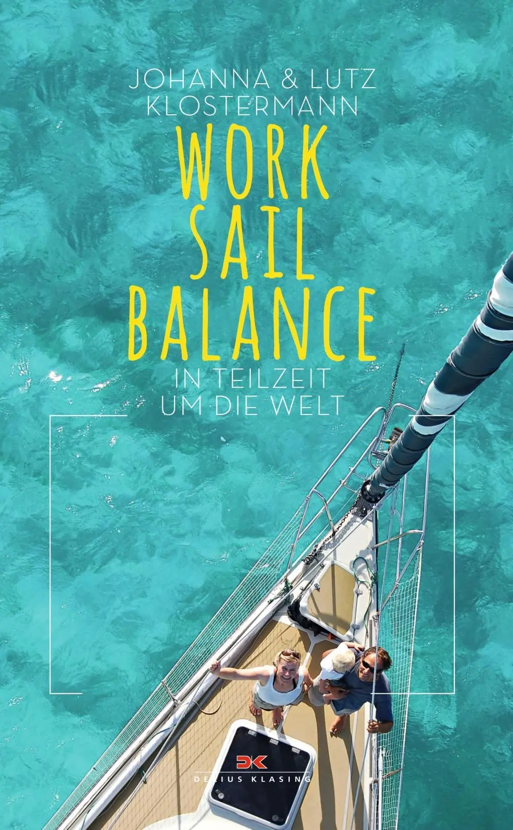 Cover: 9783667112767 | Work Sail Balance | In Teilzeit um die Welt | Klostermann | Buch