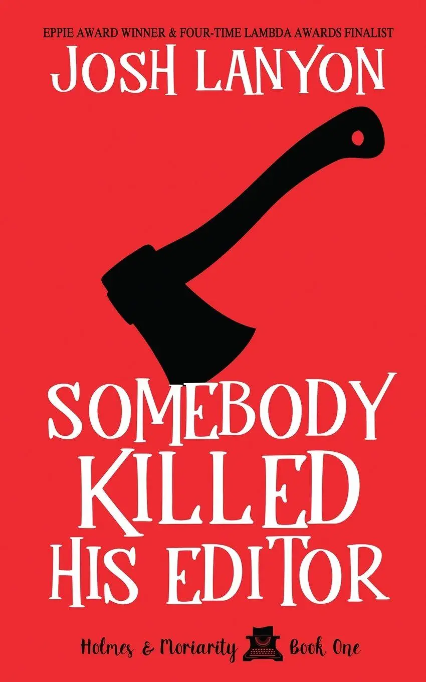 Cover: 9781945802867 | Somebody Killed His Editor | Holmes &amp; Moriarity 1 | Josh Lanyon | Buch