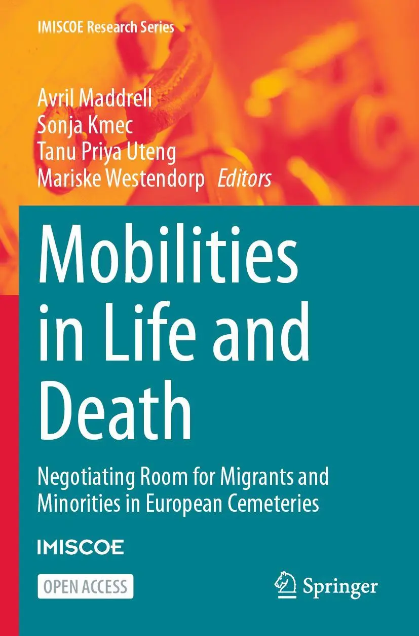 Mobilities in Life and Death: Negotiating Room for Migrants and Minorities in European Cemeteries (IMISCOE Research Series)