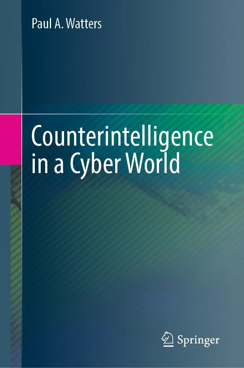 Cover: 9783031352867 | Counterintelligence in a Cyber World | Paul A. Watters | Buch | xix