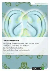 Cover: 9783640442867 | Erfolgreich kommunizieren: "Das Innere Team" von Schulz von Thun...