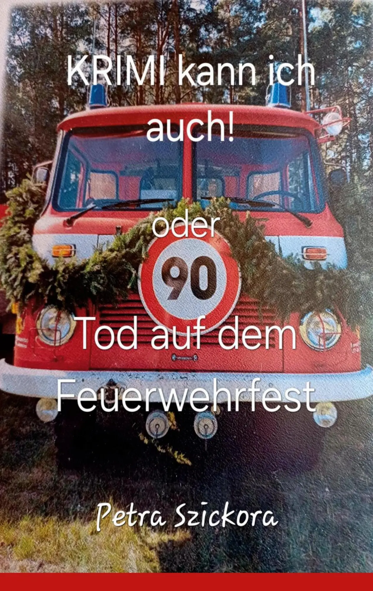 Cover: 9783695132867 | Krimi kann ich auch! | Tod auf dem Feuerwehrfest | Petra Szickora