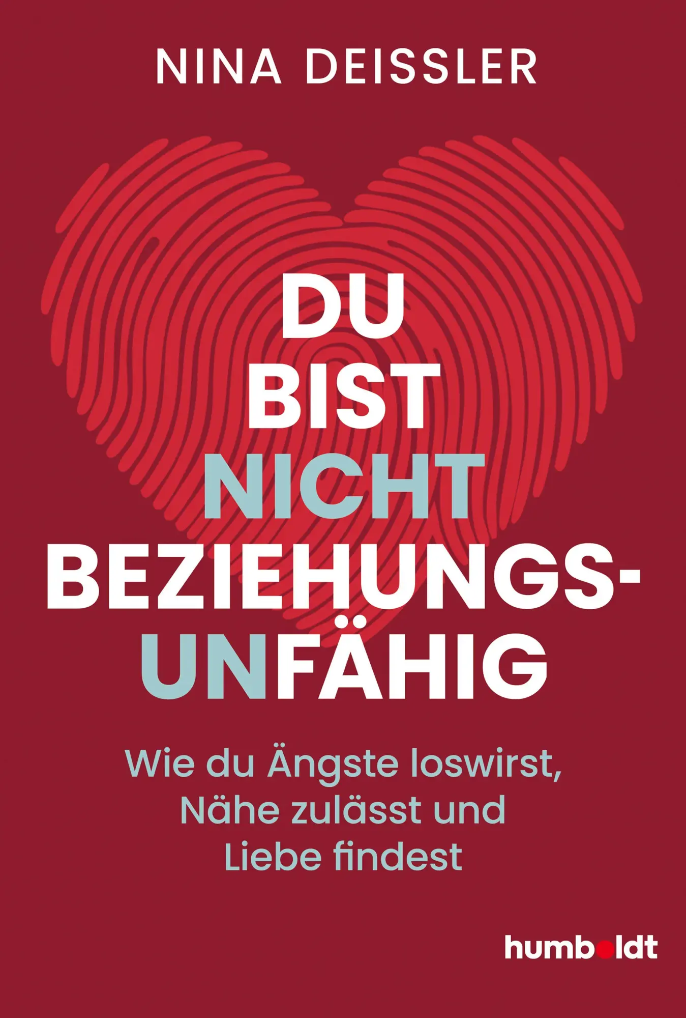 Cover: 9783842642867 | Du bist nicht beziehungsunfähig | Nina Deißler | Taschenbuch | 216 S.