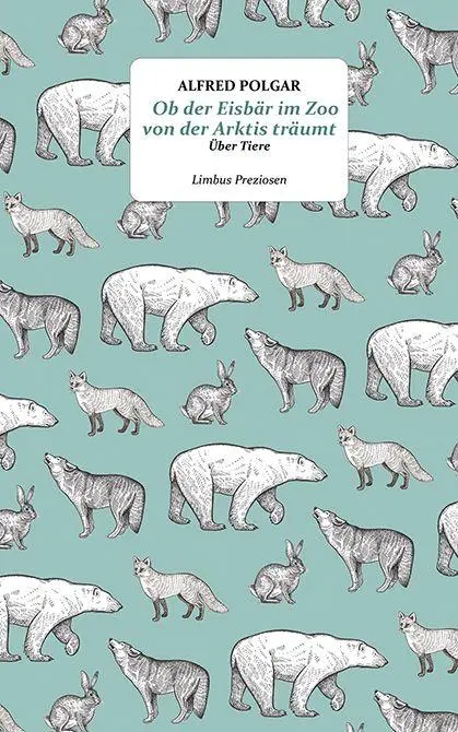 Cover: 9783990392867 | Ob der Eisbär im Zoo von der Arktis träumt | Feuilletons | Polgar