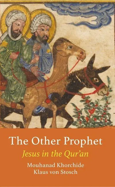 Cover: 9781909942967 | The Other Prophet | Jesus in the Qur'an | Mouhanad Khorchide (u. a.)