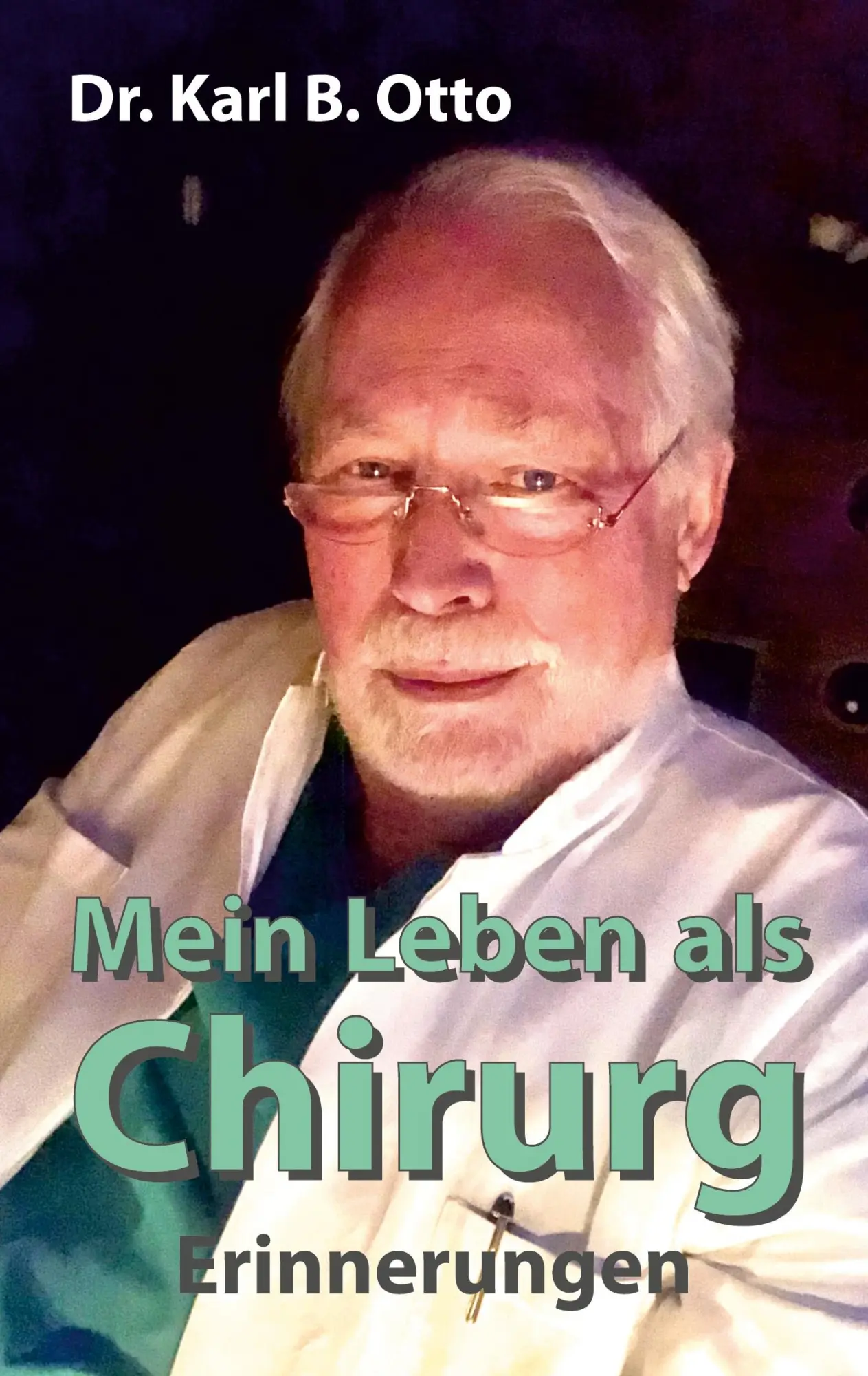 Cover: 9783347252967 | Mein Leben als Chirurg | Erinnerungen | Karl B. Otto | Taschenbuch