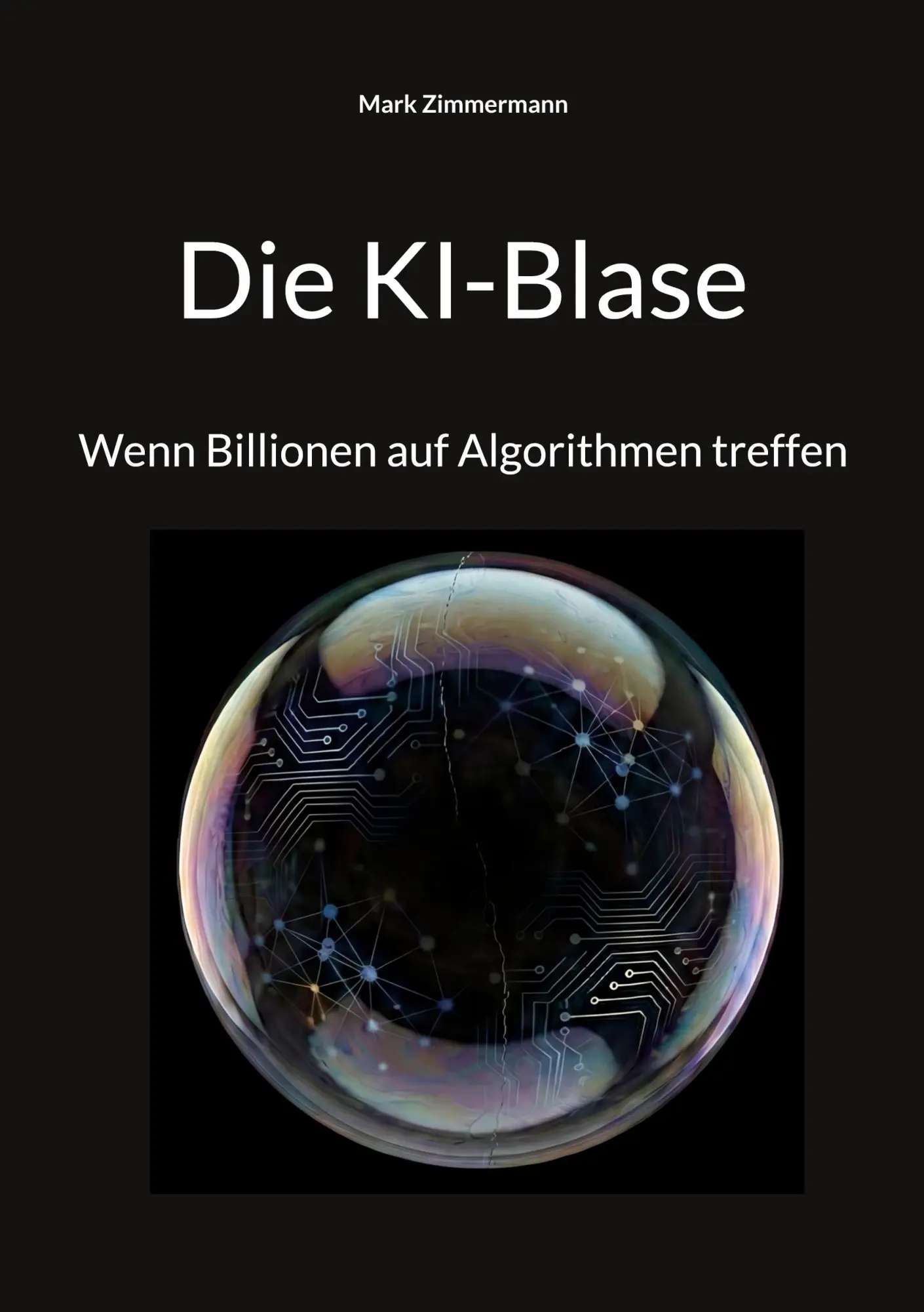 Cover: 9783695742967 | Die KI-Blase | Wenn Billionen auf Algorithmen treffen | Zimmermann