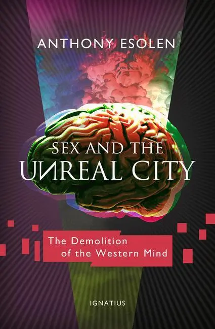 Cover: 9781621643067 | Sex and the Unreal City | The Demolition of the Western Mind | Esolen