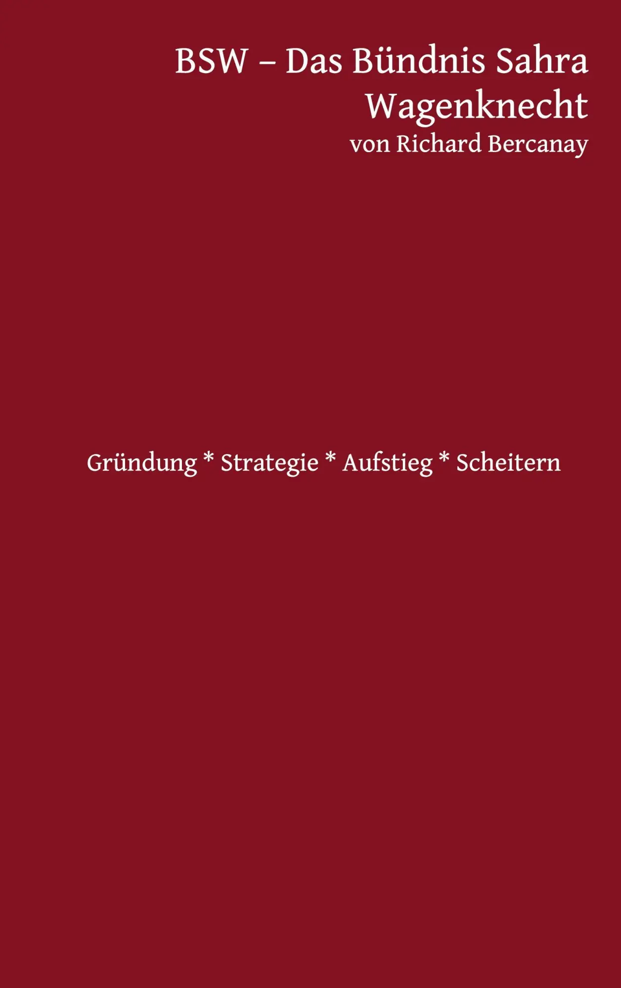 Cover: 9783819233067 | BSW - Bündnis Sahra Wagenknecht | Richard Bercanay | Taschenbuch