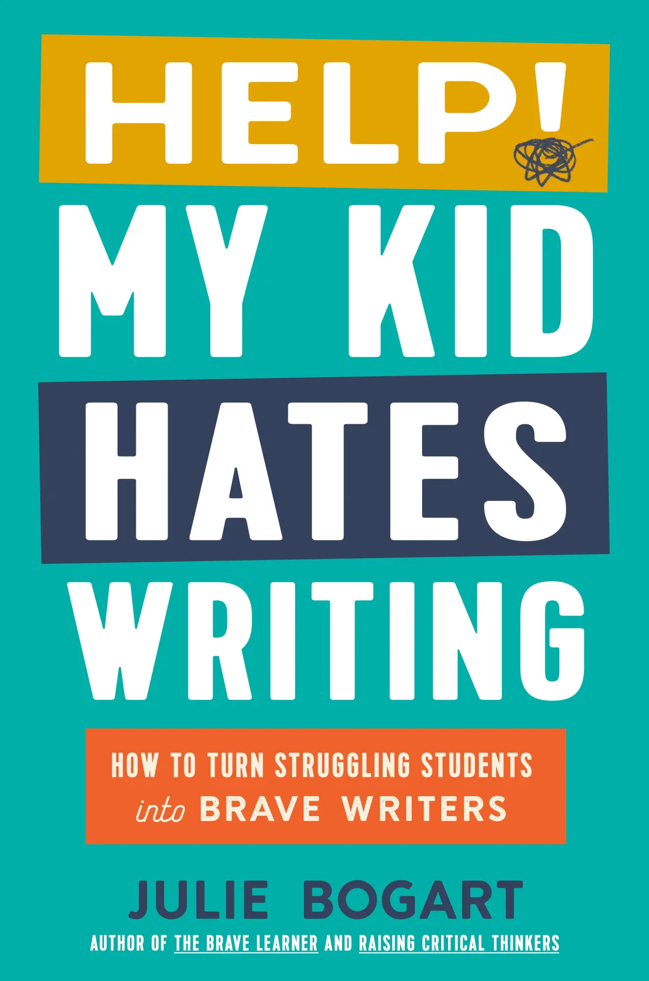 Cover: 9780593713167 | Help! My Kid Hates Writing | Julie Bogart | Buch | Englisch | 2025