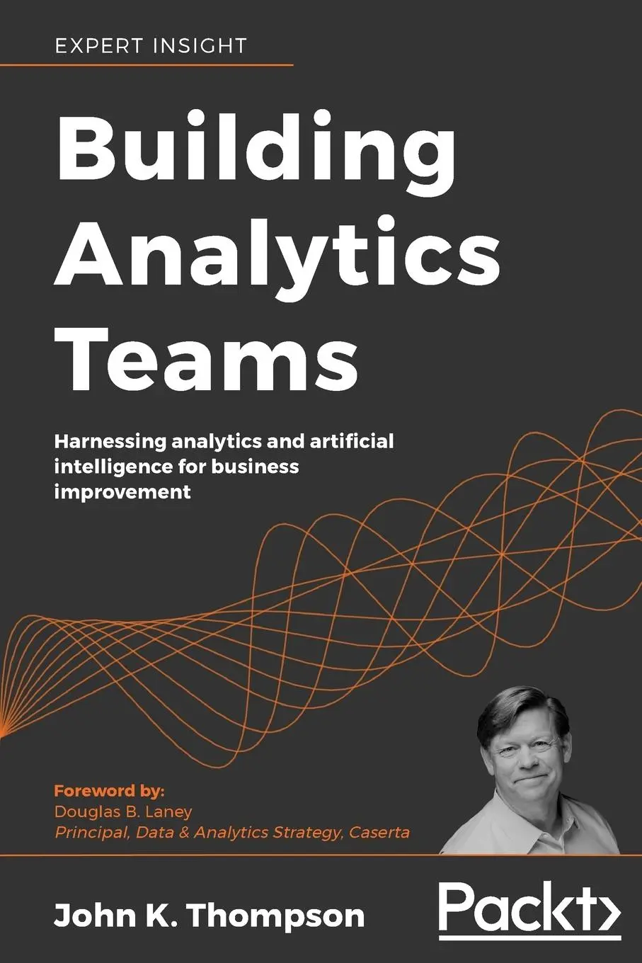 Cover: 9781800203167 | Building Analytics Teams | John K. Thompson | Taschenbuch | Englisch