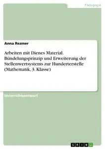 Cover: 9783668373167 | Arbeiten mit Dienes Material. Bündelungsprinzip und Erweiterung der...