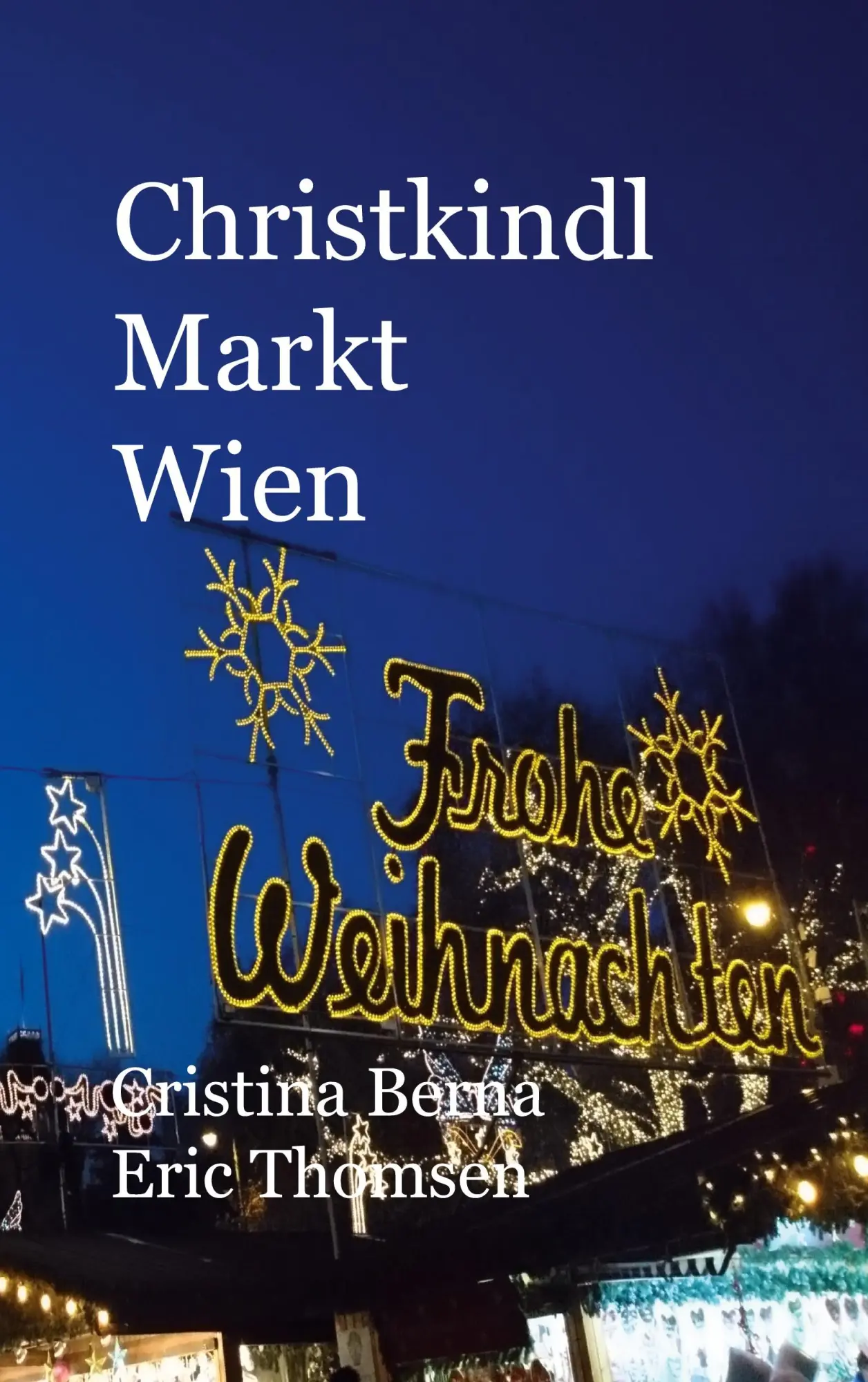 Cover: 9783757853167 | Christkindl Markt Wien | Cristina Berna (u. a.) | Taschenbuch | 92 S.