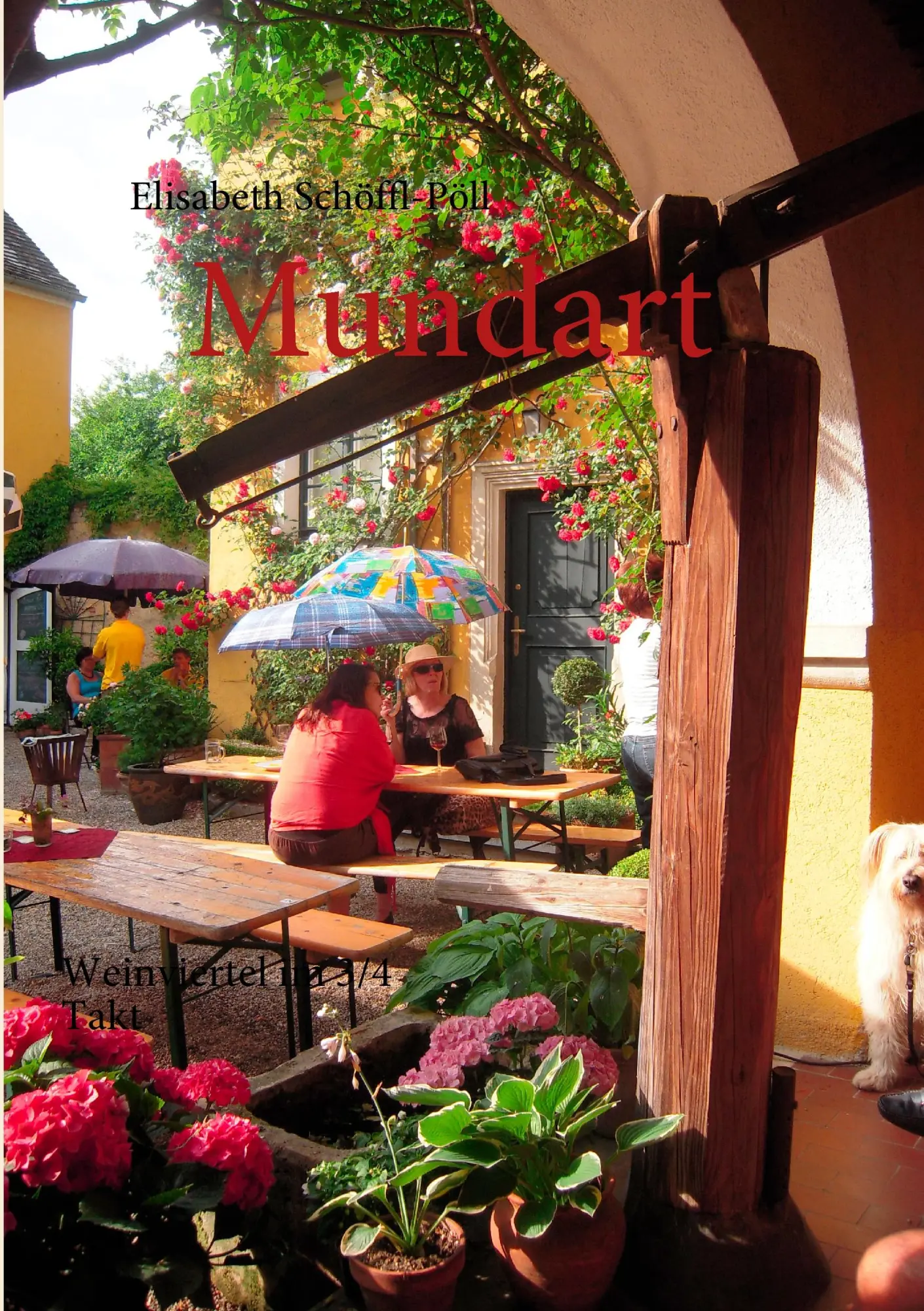 Cover: 9783842373167 | Mundart | Weinviertel im 3/4 Takt | Elisabeth Schöffl-Pöll | Buch