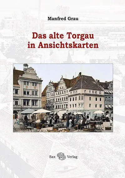 Cover: 9783867293167 | Das alte Torgau in Ansichtskarten | Manfred Grau | Taschenbuch | 2025