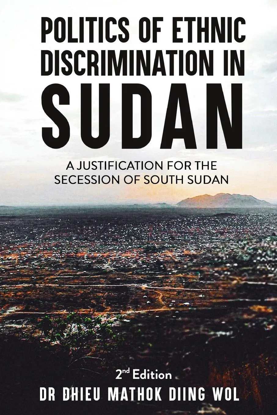 Cover: 9780645583267 | POLITICS OF ETHNIC DISCRIMINATION IN SUDAN | Dhieu Mathok Diing Wol