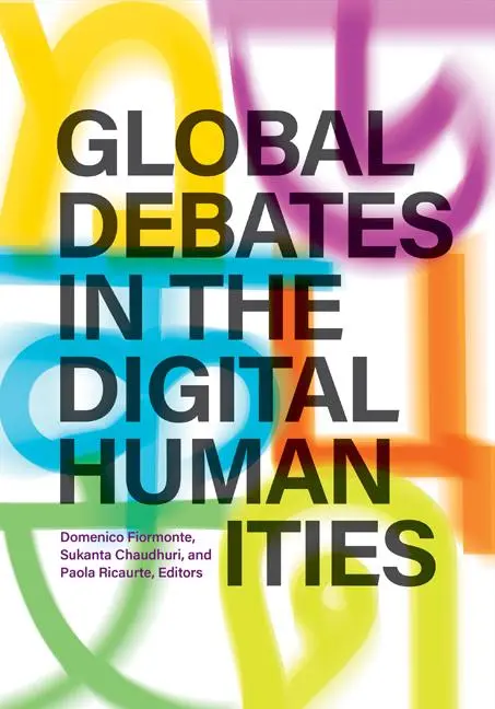 Cover: 9781517913267 | Global Debates in the Digital Humanities | Domenico Fiormonte (u. a.)