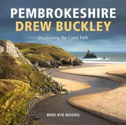 Cover: 9781802583267 | Pembrokeshire: Discovering the Coastal Path | Drew Buckley | Buch