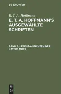 Cover: 9783111193267 | Lebens-Ansichten des Katers Murr | E. T. A. Hoffmann | Buch | XII