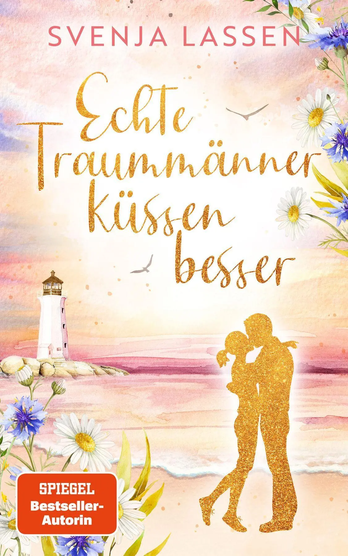 Bild: 9783690283267 | Echte Traummänner küssen besser | Svenja Lassen | Taschenbuch | 304 S.