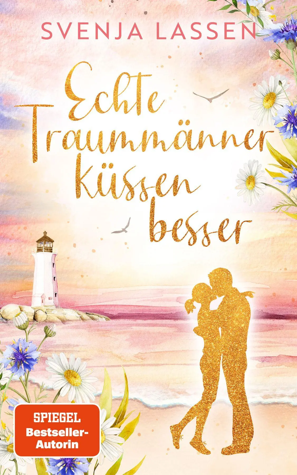 Bild: 9783690283267 | Echte Traummänner küssen besser | Svenja Lassen | Taschenbuch | 304 S.