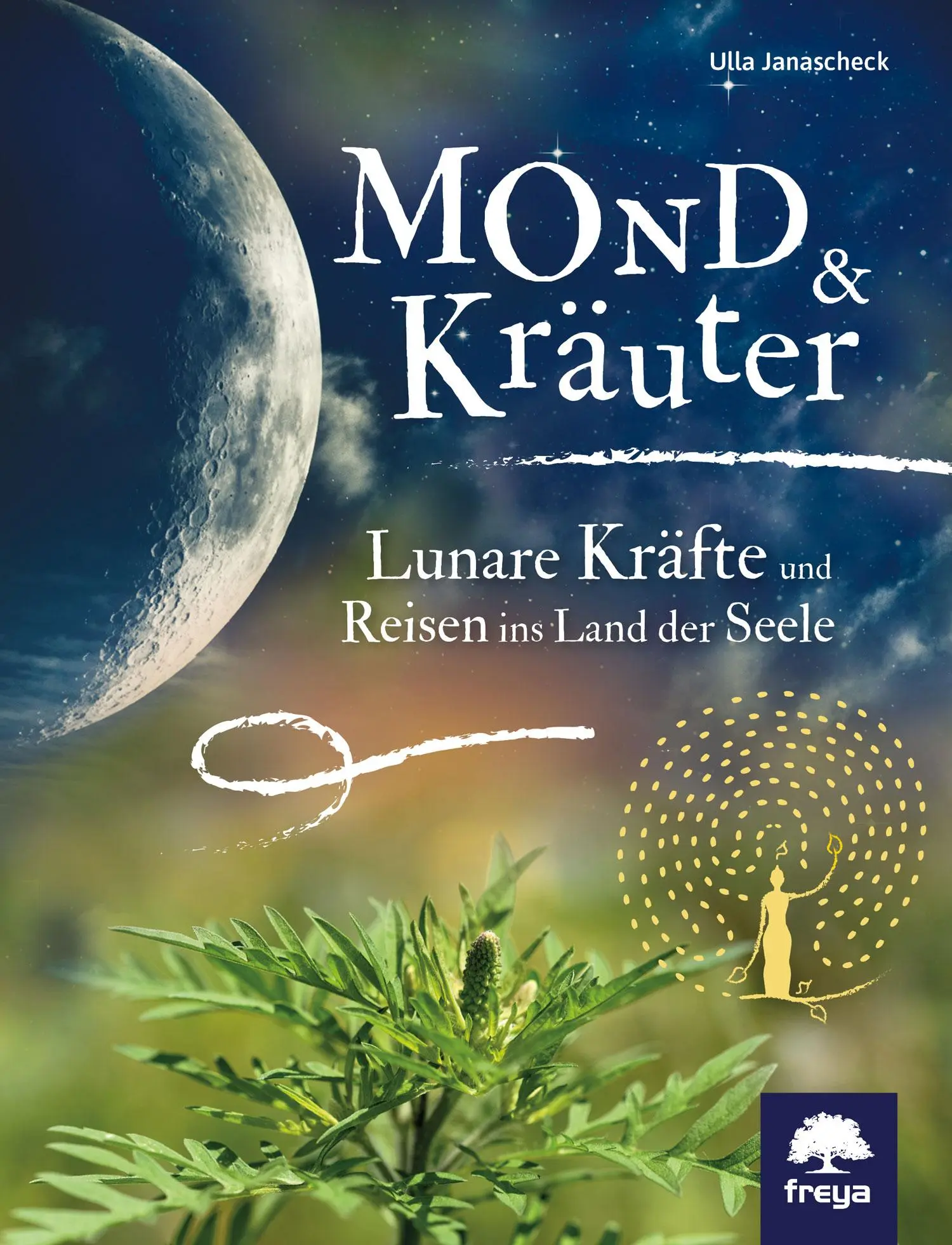 Cover: 9783990253267 | Mond &amp; Kräuter | Lunare Kräfte und Reisen ins Land der Seele | Buch