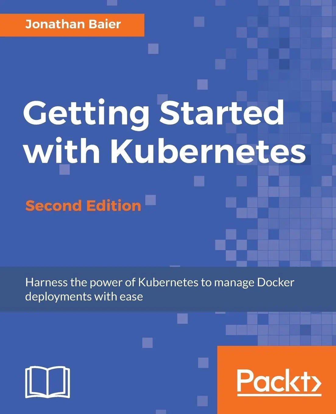 Cover: 9781787283367 | Getting Started with Kubernetes - Second Edition | Jonathan Baier
