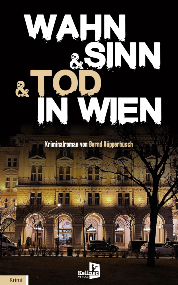 Cover: 9783956513367 | Wahn &amp; Sinn &amp; Tod in Wien | Bernd Küpperbusch | Taschenbuch | 240 S.