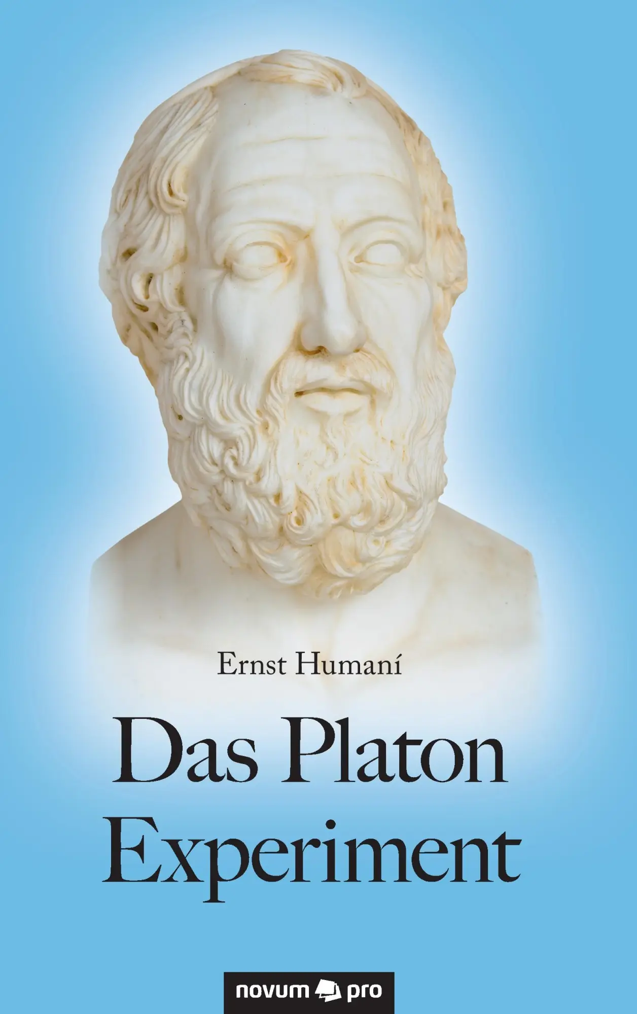 Cover: 9783990483367 | Das Platon Experiment | Ernst Humaní | Taschenbuch | 334 S. | Deutsch
