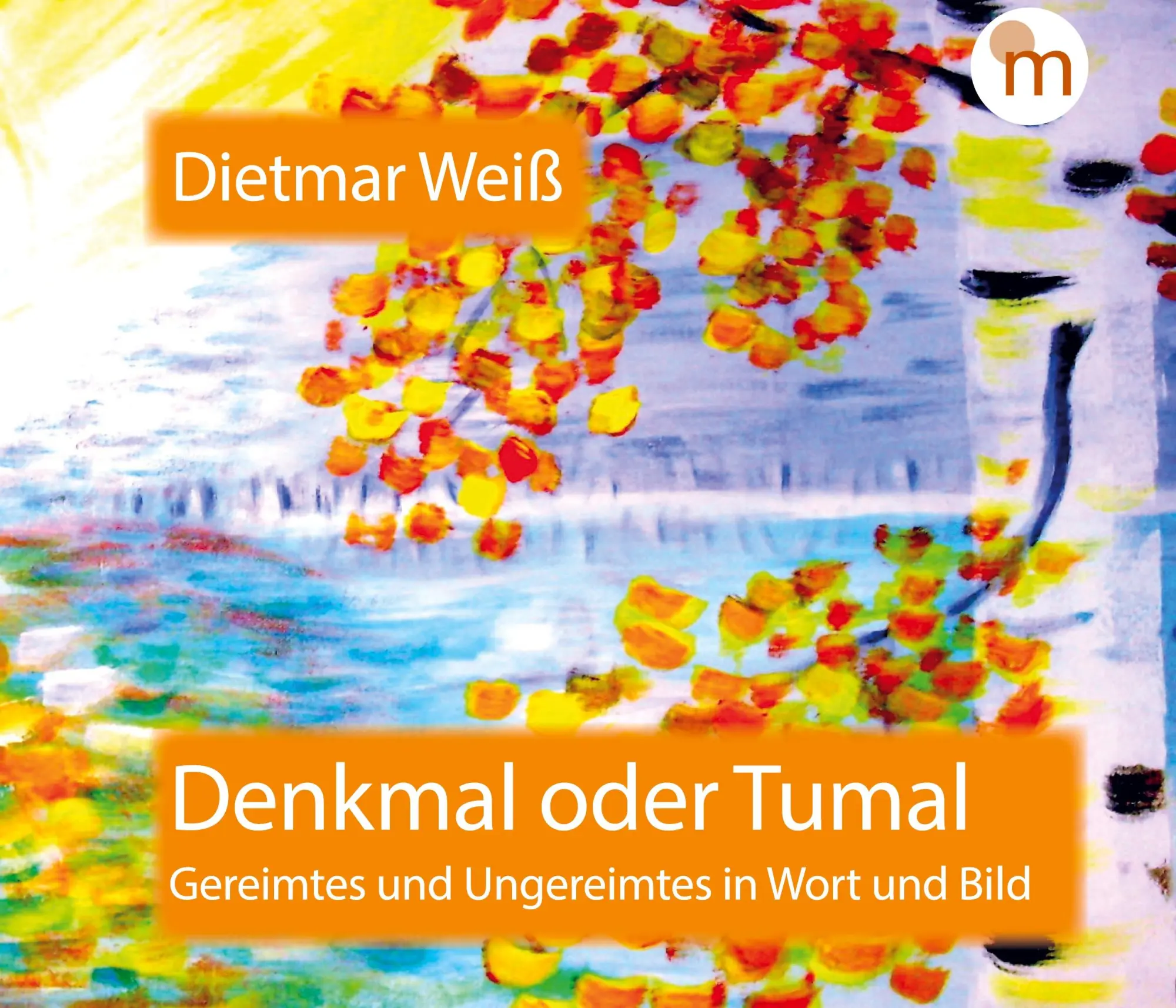 Cover: 9783946223467 | Denkmal oder Tumal | Gereimtes und Ungereimtes in Wort und Bild | Weiß